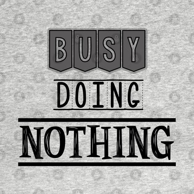 Busy doing nothing by SamridhiVerma18